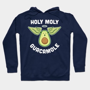 Holy Moly Guacamole - Funny Veg Avocado Hoodie